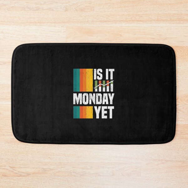 Item preview, Is It Monday Yet Funny Stock Market Daytrader designed and sold by perfectpresents.