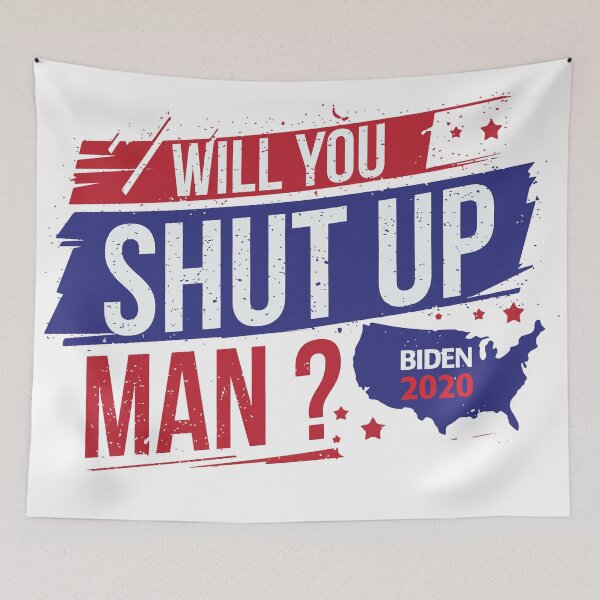 Item preview, Will You Shut Up Man ? Biden 2020 designed and sold by Blaacklight.