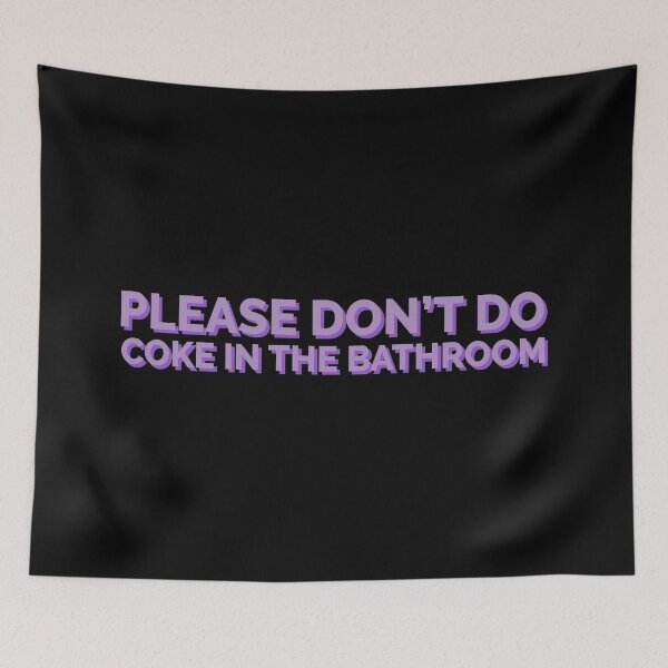Item preview, Please Don't Do Coke In The Bathroom Funny designed and sold by Sour Soul.