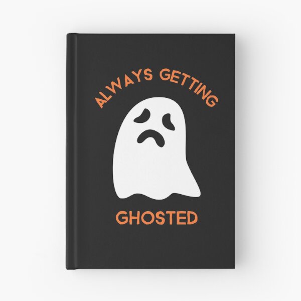 Item preview, Always Getting Ghosted designed and sold by TeckDesigns.
