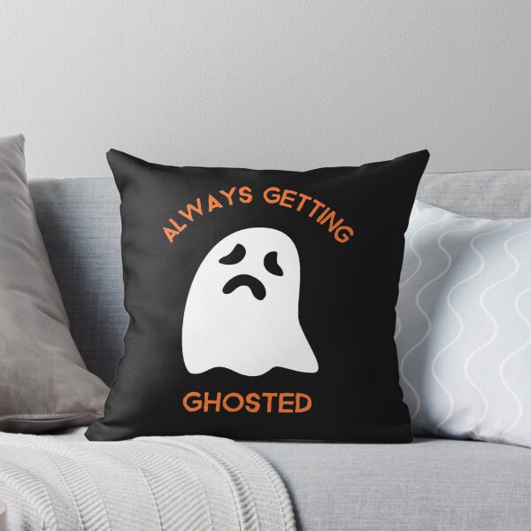 Item preview, Always Getting Ghosted designed and sold by TeckDesigns.