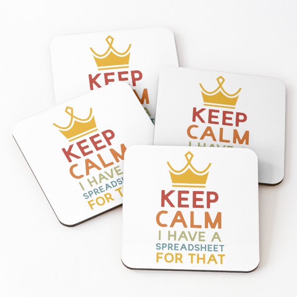 Item preview, Keep Calm I Have A Spreadsheet For That designed and sold by UMED :).