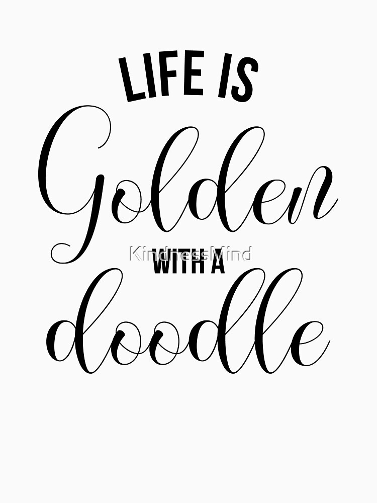 Download "Life Is Golden With A Doodle, Black Version" T-shirt by ...