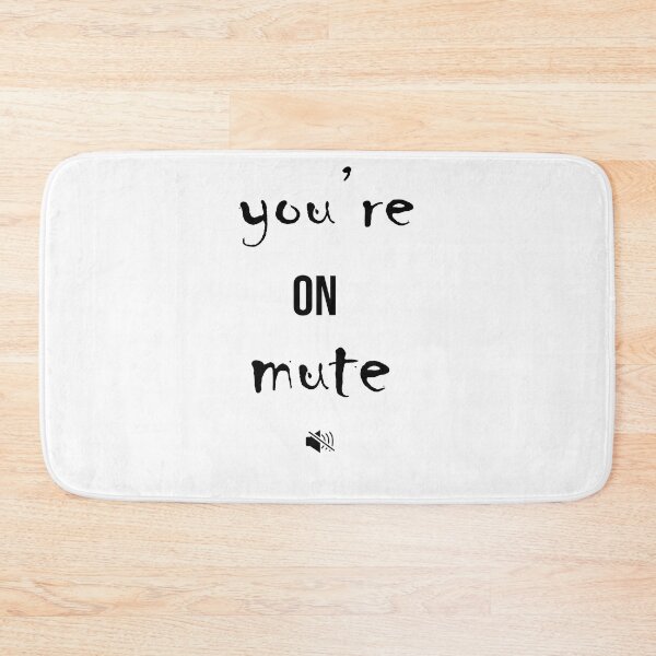 Item preview, You are on mute  designed and sold by tshirt redbubble.