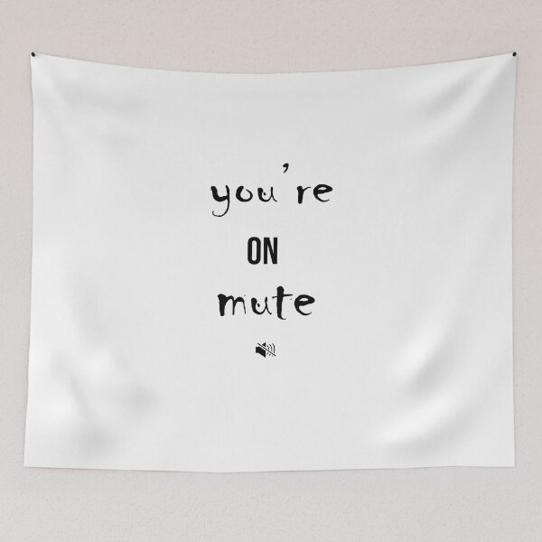 Item preview, You are on mute  designed and sold by tshirt redbubble.