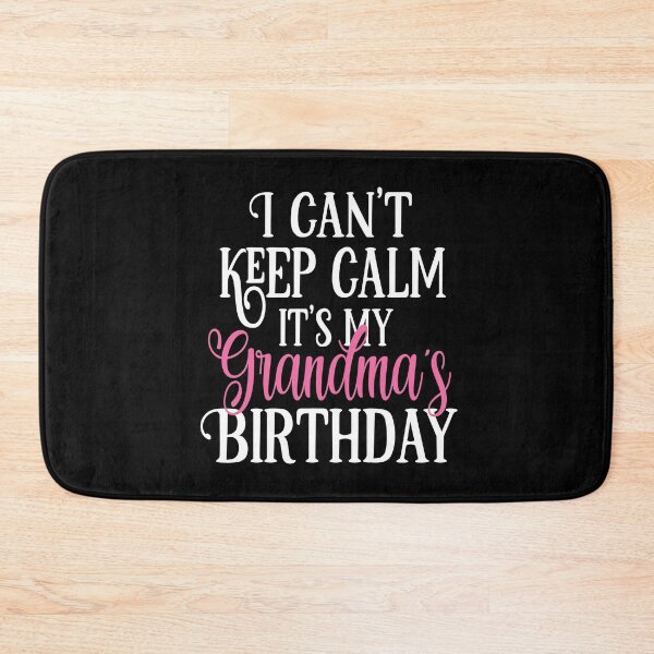 Item preview, I Can't Keep Calm It's My Grandma's Birthday Party product designed and sold by Grabitees.