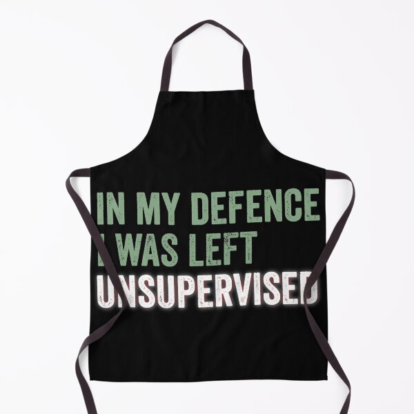 Item preview, In My Defence I Was Left Unsupervised designed and sold by golubdacha.