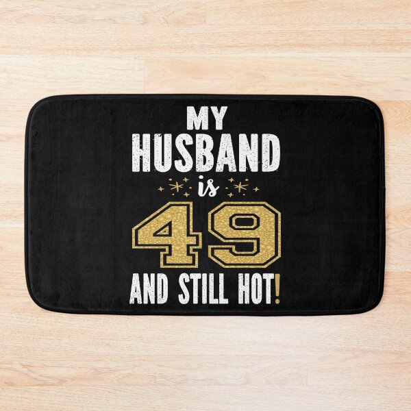 Item preview, My Husband Is 49 And Still Hot 49th Birthday Gift For Him product designed and sold by Grabitees.