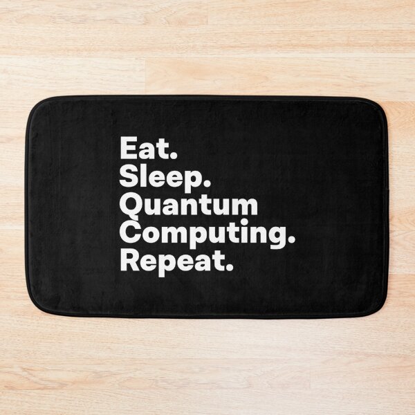 Item preview, Eat Sleep Quantum Computing Repeat designed and sold by teesaurus.