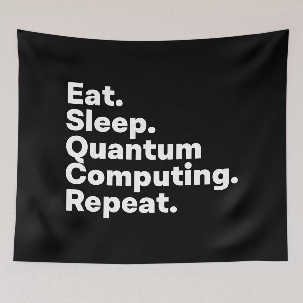 Item preview, Eat Sleep Quantum Computing Repeat designed and sold by teesaurus.