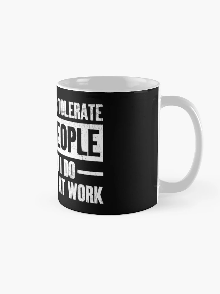 Funny Coffee Mug, Gag Gift, sarcastic mug for men, mugs with sayings,  coworker gift, Idiot ceramic coffee mug