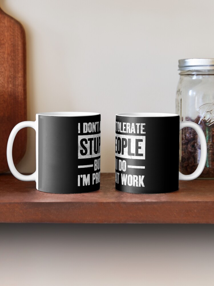 Funny Coffee Mug, Gag Gift, sarcastic mug for men, mugs with sayings,  coworker gift, Idiot ceramic coffee mug