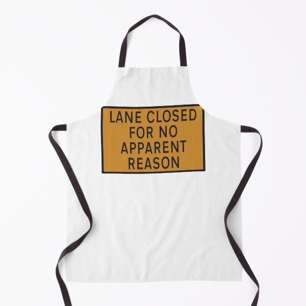 Item preview, Road sign - "Lane closed for no apparent reason" designed and sold by funkyworm.