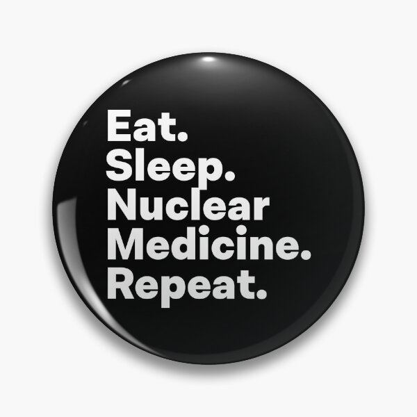 Item preview, Eat Sleep Nuclear Medicine Repeat designed and sold by teesaurus.
