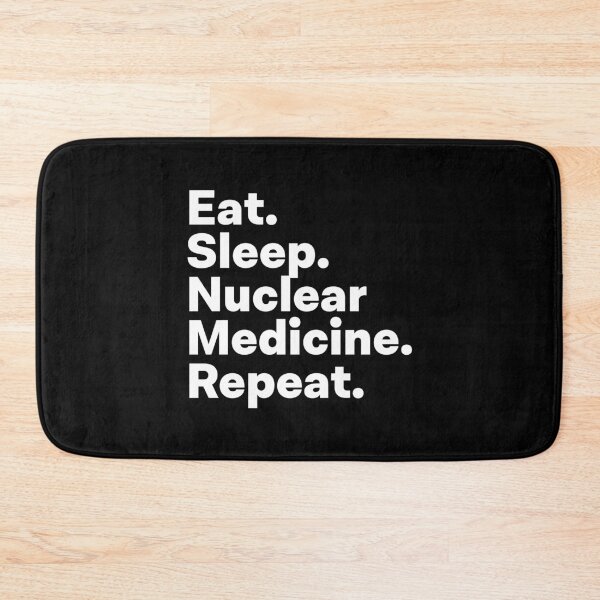 Item preview, Eat Sleep Nuclear Medicine Repeat designed and sold by teesaurus.