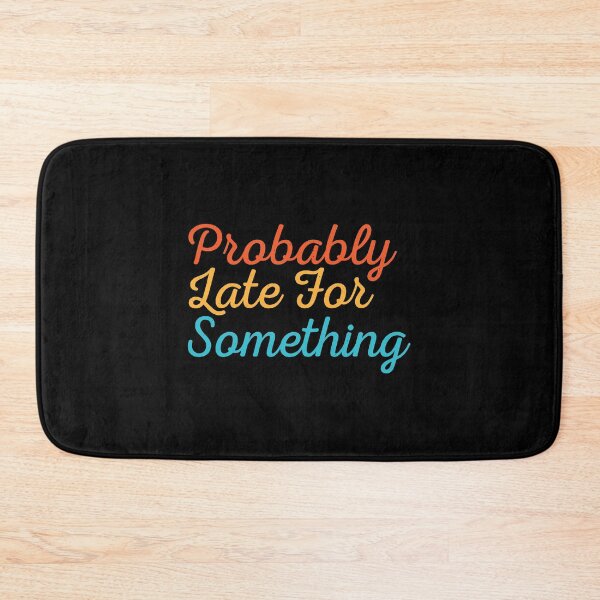 Item preview, Probably Late For Something designed and sold by artworkbyrihen.