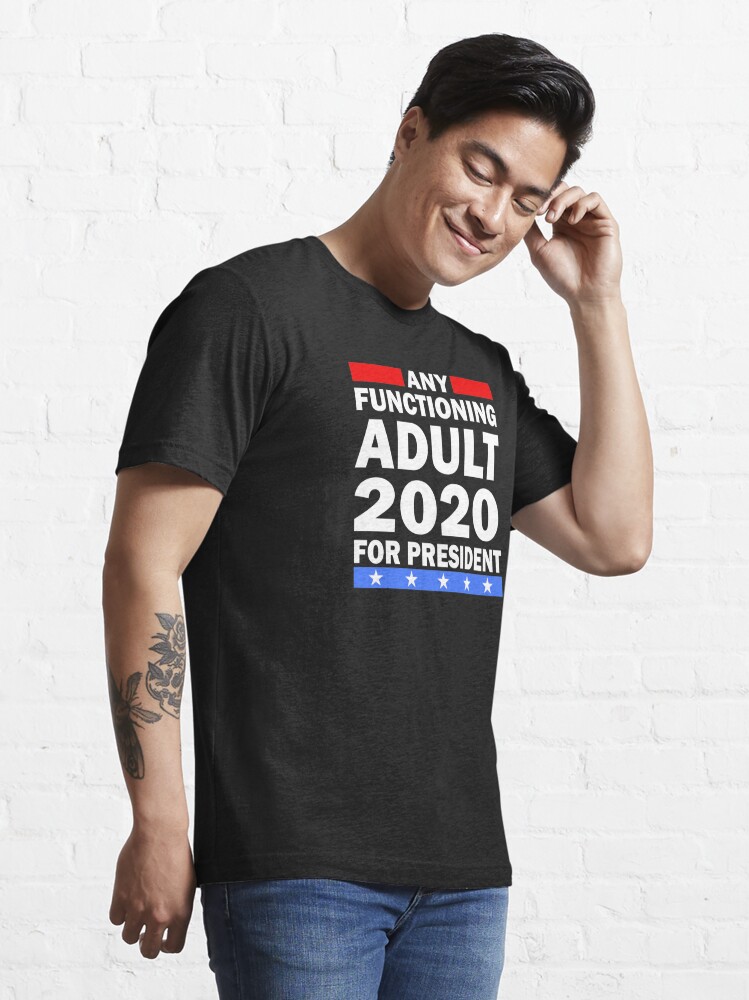 Any functioning adult 2020 t sale shirt