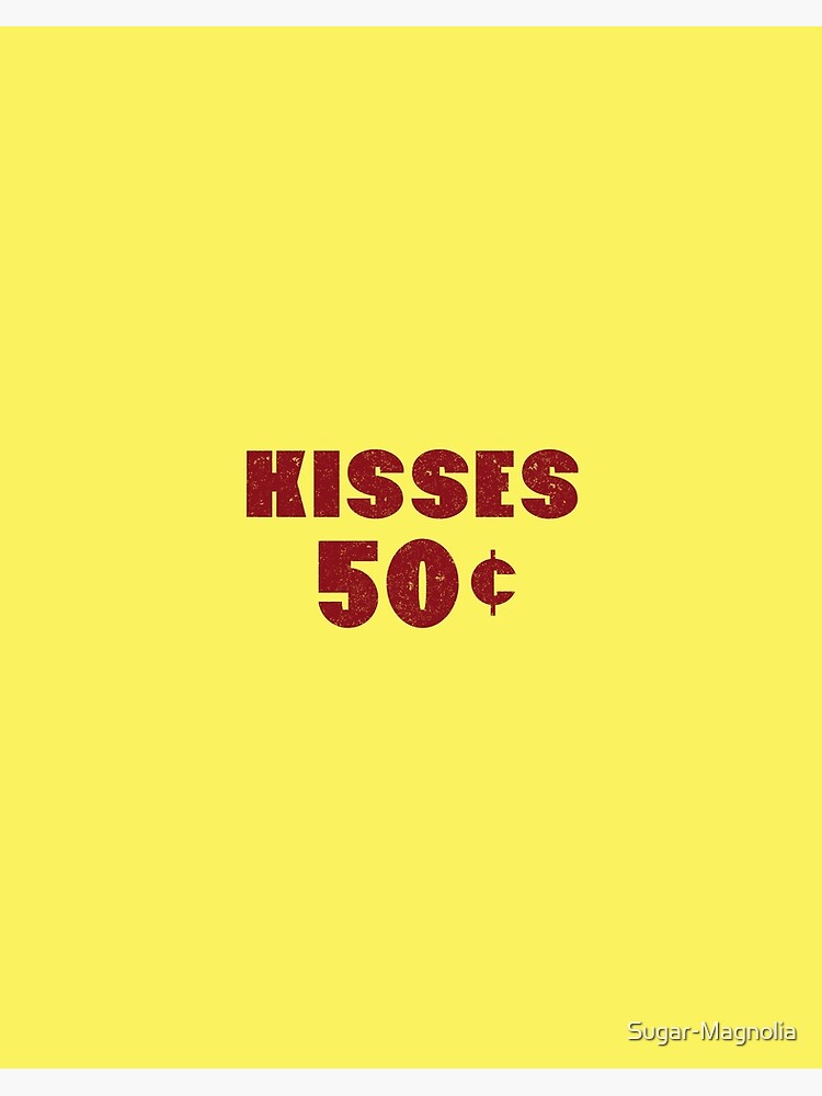 Kisses 50 Cents - Kissing Booth - Funny Quotes Gifts Ideas Sticker for  Sale by Sugar-Magnolia