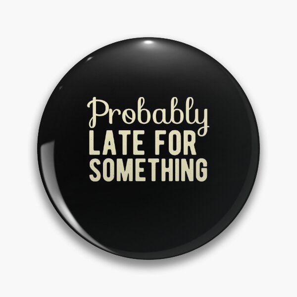 Item preview, Probably Late For Something designed and sold by artworkbyrihen.