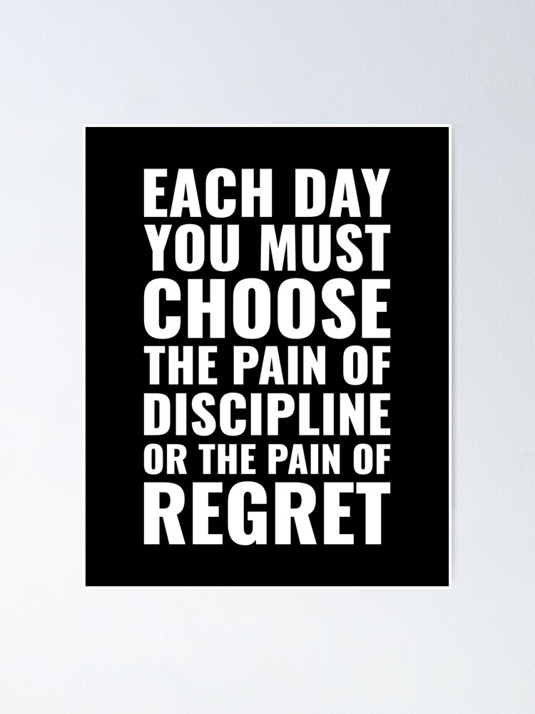 Thumbnail 1 of 3, Poster, Each day you choose the pain of discipline or the pain of regret Motivational designed and sold by SEEUVA.