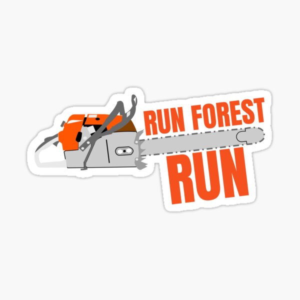 Run Forest Run Lumberjack Chainsaw Joke Sticker