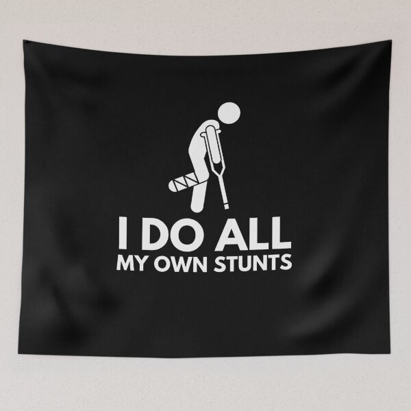 Item preview, I Do All My Own Stunts designed and sold by ohmier.