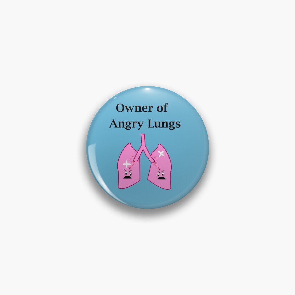 Owner of Angry Lungs Pin