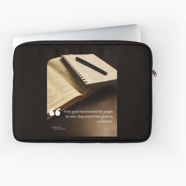 If the gods had intended for people to vote, they would... - Howard Zinn Laptop Sleeve