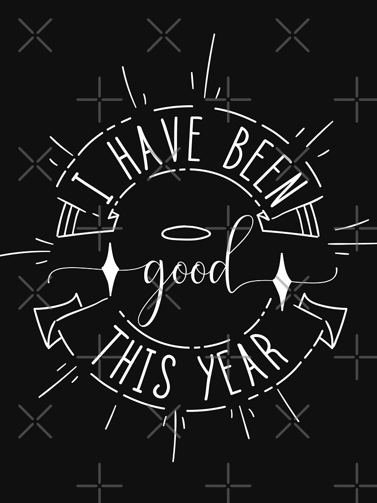 Have Been Good This Year Typography Christmas by NextLVLShirts