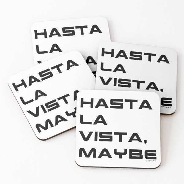 Item preview, HASTA LA VISTA MAYBE black futear text designed and sold by Dizkorce.