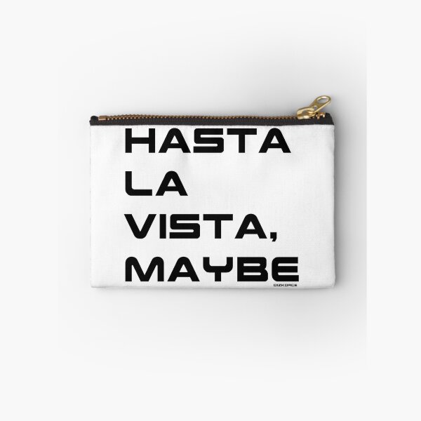 Item preview, HASTA LA VISTA MAYBE black futear text designed and sold by Dizkorce.