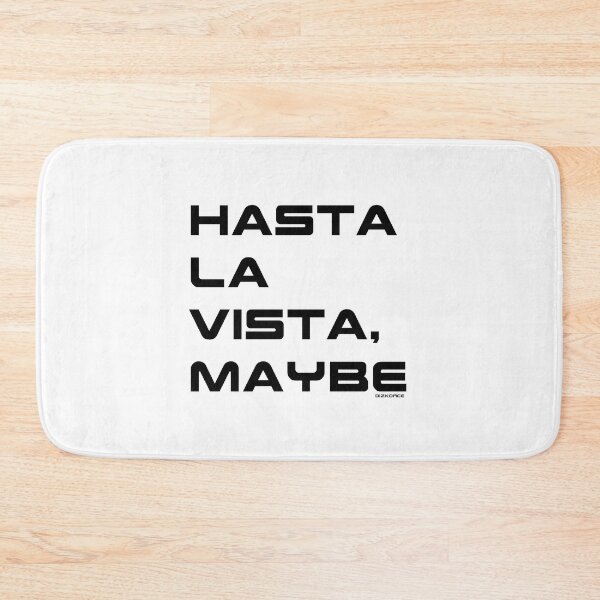 Item preview, HASTA LA VISTA MAYBE black futear text designed and sold by Dizkorce.