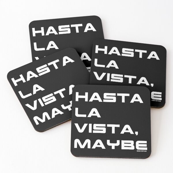 Item preview, HASTA LA VISTA MAYBE white futear text designed and sold by Dizkorce.