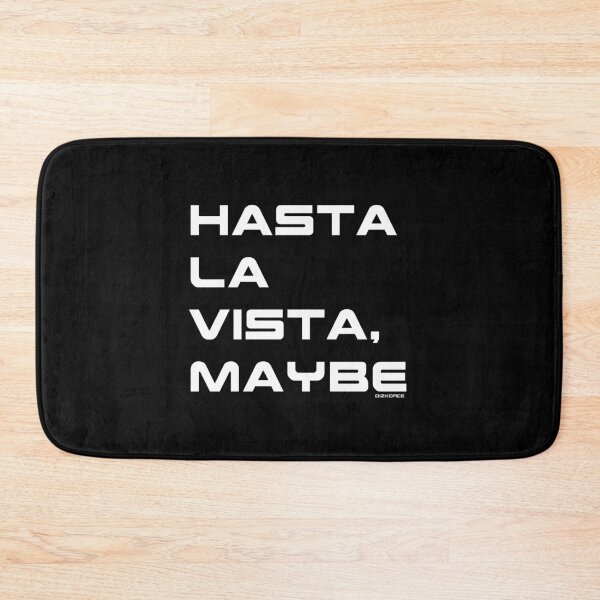 Item preview, HASTA LA VISTA MAYBE white futear text designed and sold by Dizkorce.