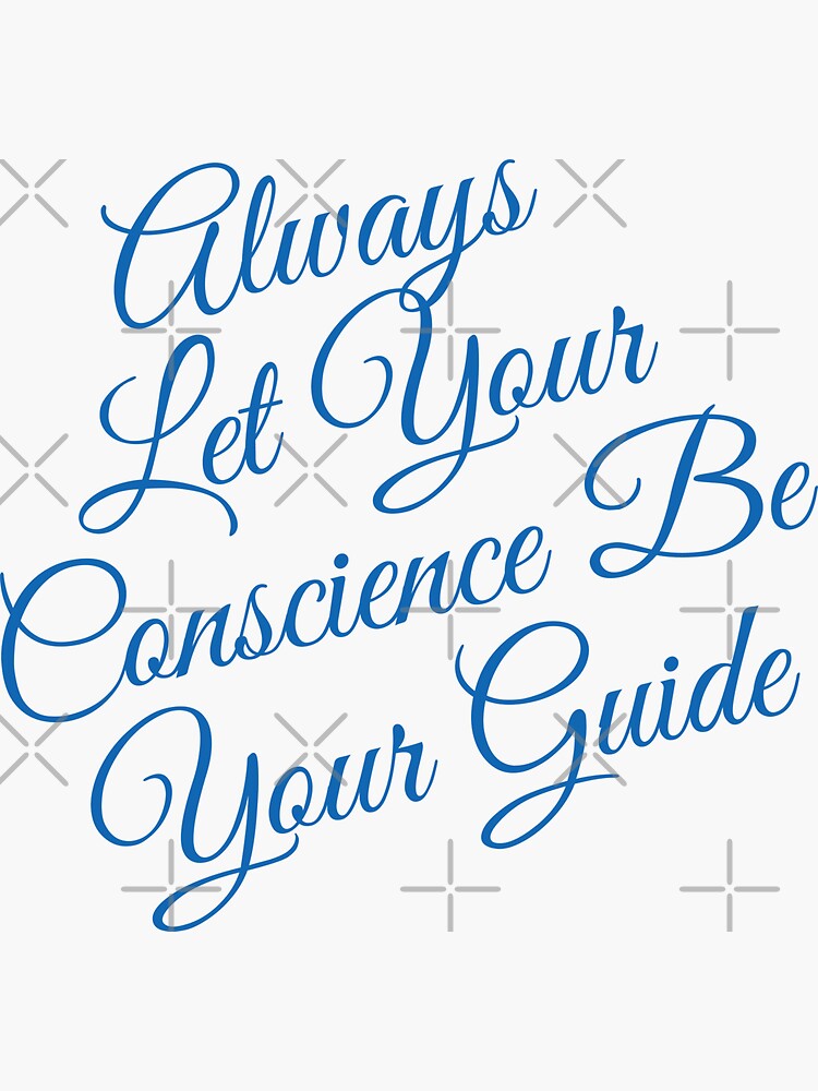 Let Your Conscience Be Your Guide by 1923mainstreet