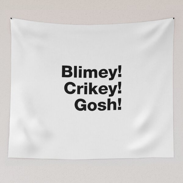 Item preview, Blimey! Crikey! Gosh! Black Text designed and sold by VicEllisArt.