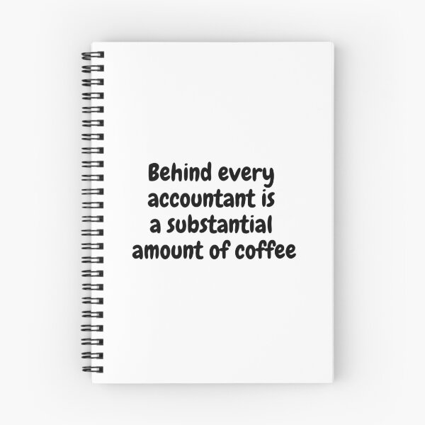 Item preview, Behind Every Accountant is a Substantial Amount of Coffee designed and sold by simplysharon.