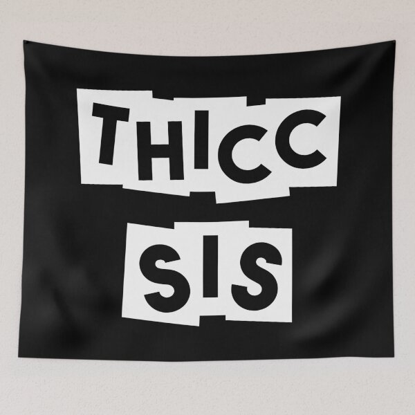 Item preview, Thicc Sis designed and sold by WPahat.