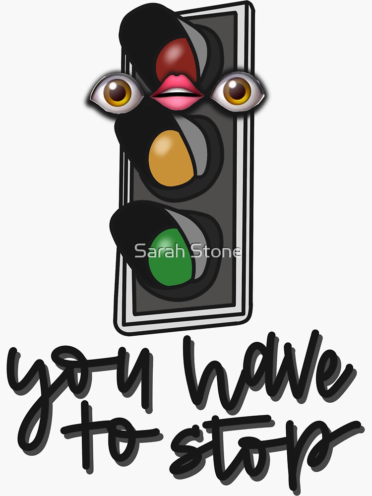 "You Have to Stop Romanticizing your Life Funny Stoplight Meme Design
