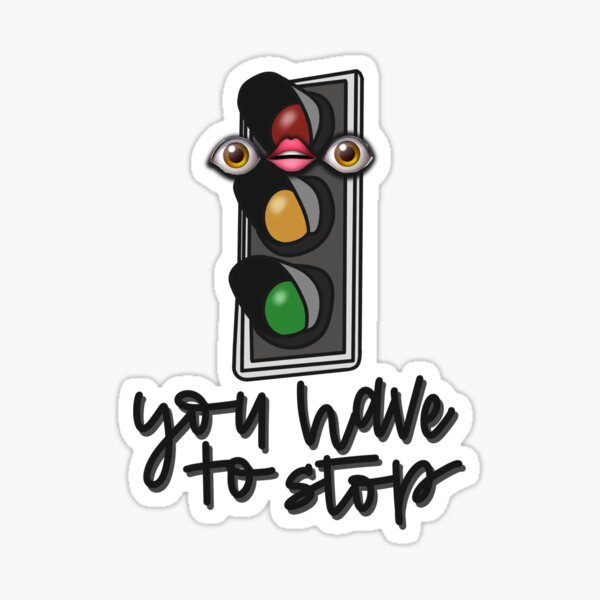 "You Have to Stop Romanticizing your Life Funny Stoplight Meme Design