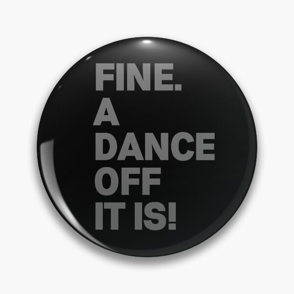 Item preview, Fine. A Dance Off It Is! designed and sold by Legit Hooligan.