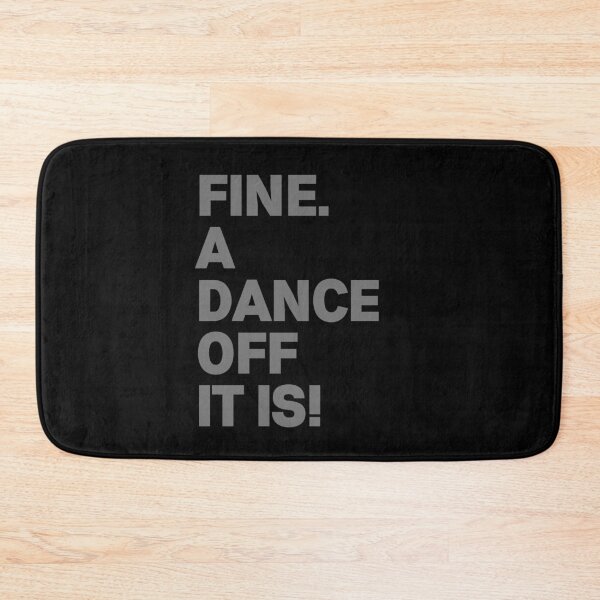 Item preview, Fine. A Dance Off It Is! designed and sold by Legit Hooligan.