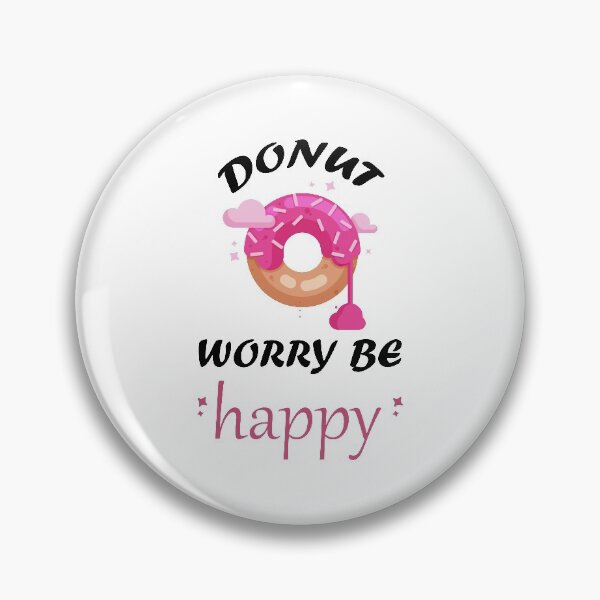 Item preview, DONUT WORRY BE HAPPY designed and sold by zoughlal.