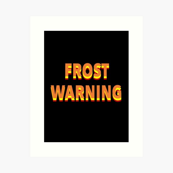 Scott Frost - FROST WARNING Art Print