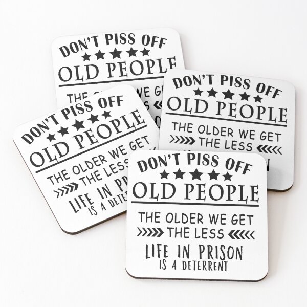 Item preview, Don't Piss Off Old People The Older We Get The Less Life in prison Is A Deterrent designed and sold by yasmh.