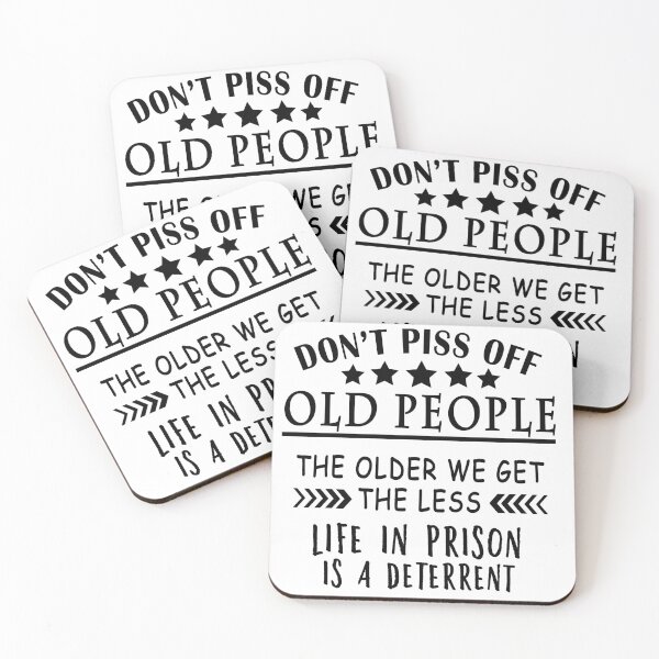 Item preview, Don't Piss Off Old People The Older We Get The Less Life in prison Is A Deterrent designed and sold by yasmh.