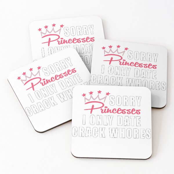 Item preview, Sorry Princess I Only Date Crack Whores designed and sold by Imadovic.