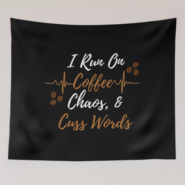 Item preview, I Run on Coffee Chaos and Cuss Words, Funny Gift For Coffee & Caffeine lovers, Mom, Dad, Men, Women, Drinkers designed and sold by PrettyAmazing.