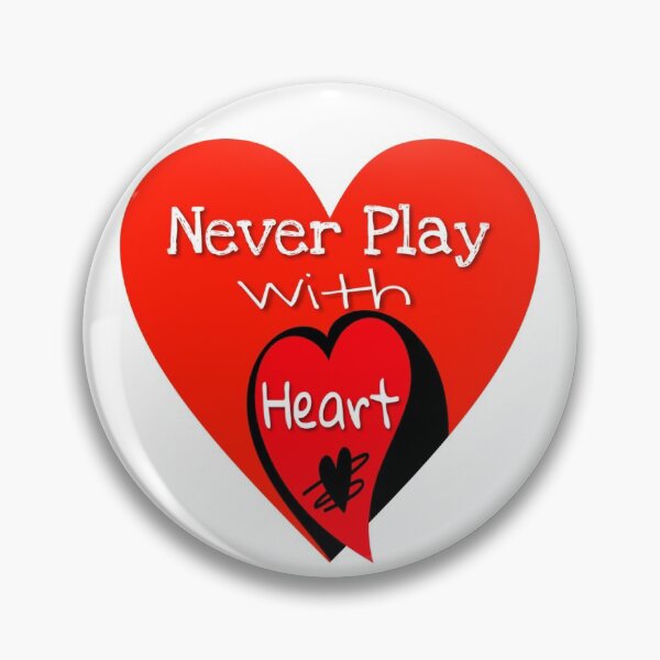 Item preview, Never Play With Heart  designed and sold by 59SHOP24.