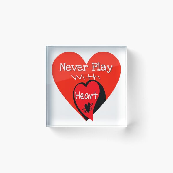 Item preview, Never Play With Heart  designed and sold by 59SHOP24.